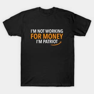 Amazon Employee, I'm not working for money T-Shirt